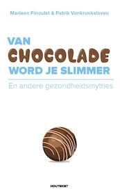 Van chocolade word je slimmer - Marleen Finoulst, Patrik Vankrunkelsven (ISBN 9789089245847)