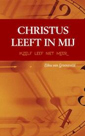 Christus leeft in mij - Elihu van Groeneveld (ISBN 9789402147834)