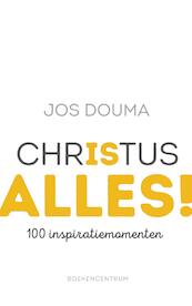 Christus is alles - Jos Douma (ISBN 9789023979630)