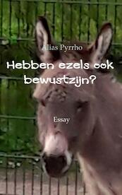 Hebben ezels ook bewustzijn? - Alias Pyrrho (ISBN 9789402162325)