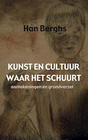 Kunst en cultuur waar het schuurt - Han Berghs (ISBN 9789463425100)