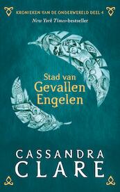 Kronieken van de Onderwereld: Deel 4 Stad van Gevallen Engelen - Cassandra Clare (ISBN 9789048841073)