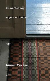 Als werden wij ergens ontboden - Miriam Van Hee (ISBN 9789023449843)