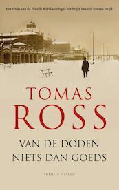 Van de doden niets dan goeds - Tomas Ross (ISBN 9789023477082)