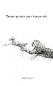 Omdat genade geen honger stilt - Michiel Stokvis (ISBN 9789402165708)