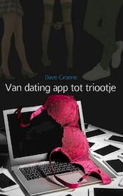 Van dating app tot triootje - Dave Groene (ISBN 9789402167030)