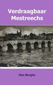 Verdraagbaar Mestreechs - Han Berghs (ISBN 9789463422253)
