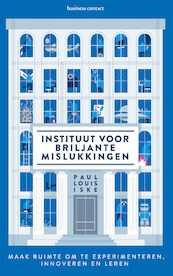 Instituut voor briljante mislukkingen - Paul Louis Iske (ISBN 9789047011460)