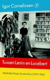 Tussen Lenin en Lucebert - Igor Cornelissen (ISBN 9789029523974)