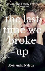 The last time we broke up - Aleksandra Nalepa (ISBN 9789402167962)