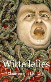 Witte lelies - Maarten Van Leeuwen (ISBN 9789402173895)