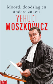 Moord, doodslag en andere zaken - Yehudi Moszkowicz (ISBN 9789021409467)