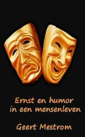 Ernst en humor uit een mensenleven - Geert Mestrom (ISBN 9789402174014)