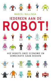Iedereen aan de robot! - Marcel Bullinga (ISBN 9789021412795)