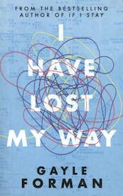 I Have Lost My Way - Gayle Forman (ISBN 9781471173721)