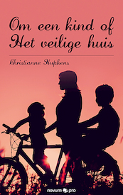 Om een kind of Het veilige huis - Christianne Hupkens (ISBN 9783990641989)