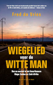 Wiegelied voor de witte man - Fred de Vries (ISBN 9789038802282)