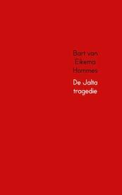 De Jalta tragedie - Bart van Eikema Hommes (ISBN 9789402179309)