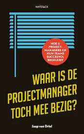 Waar is de projectmanager toch mee bezig? - Jaap van Driel (ISBN 9789461263018)