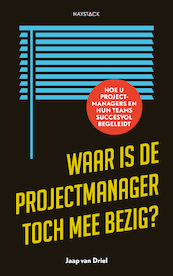 Waar is de projectmanager toch mee bezig? - Jaap van Driel (ISBN 9789461263261)