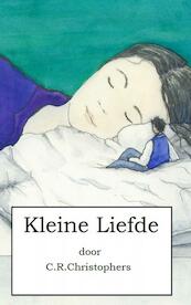 Kleine Liefde - C.R. Christophers (ISBN 9789402184051)