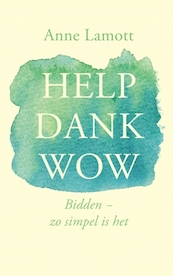 Help dank wow - Anne Lamott (ISBN 9789023956372)
