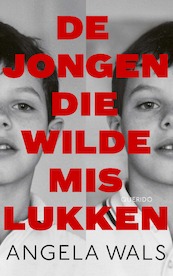 De jongen die wilde mislukken - Angela Wals (ISBN 9789021416748)