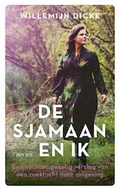 De sjamaan en ik - Willemijn Dicke (ISBN 9789044639698)
