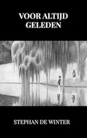 Voor Altijd Geleden - Stephan De Winter (ISBN 9789402171334)