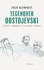 Tegenover Dostojevski - Thijs Kleinpaste (ISBN 9789044632101)