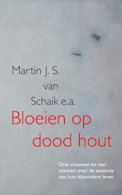 Bloeien op dood hout - Martin J. S. Van Schaik (ISBN 9789402188776)