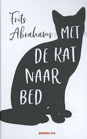Met de kat naar bed - Frits Abrahams (ISBN 9789492754103)