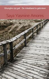 Ghunghru ṯuṯ gail De rinkelband is gebroken - Saya Yasmine Amores (ISBN 9789402191233)
