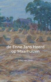 de Enne Jans Heerd op Maarhuizen - Johan Van Rhijn (ISBN 9789402191714)