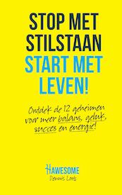 Stop met stilstaan, start met leven - Dennis Loots (ISBN 9789090317649)