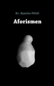 Aforismen - Dr. Kyaciss Pfiell - Louis Bidder en Edgar Schouten (vert.) (ISBN 9789402193480)