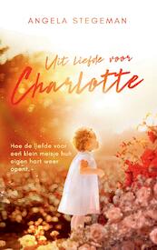 Uit liefde voor Charlotte - Angela Stegeman (ISBN 9789463456326)