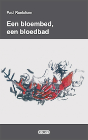 Een bloembed, een bloedbad - Paul Roelofsen (ISBN 9789087598495)