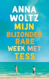 Mijn bijzonder rare week met Tess - Anna Woltz (ISBN 9789045124193)