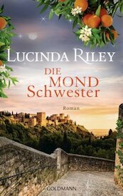 Die Mondschwester - Lucinda Riley (ISBN 9783442314461)