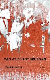 Van Atjeh tot Uruzgan. Vaderlandse oorlogshistoriëen - Ton Biesemaat (ISBN 9789461530820)