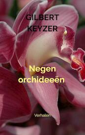 Negen orchideeën - Gilbert Keyzer (ISBN 9789402191226)