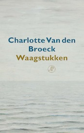 Waagstukken - Charlotte Van den Broeck (ISBN 9789029539678)