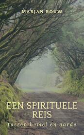 Een spirituele reis tussen hemel en aarde - Marjan Rouw (ISBN 9789463866217)