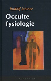 Occulte fysiologie - Rudolf Steiner (ISBN 9789492462411)