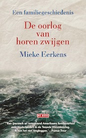 De oorlog van horen zwijgen - Mieke Eerkens (ISBN 9789044537642)