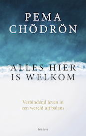 Alles hier is welkom - Pema Chödrön (ISBN 9789025907686)