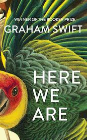 Here We Are - Graham Swift (ISBN 9781471188930)