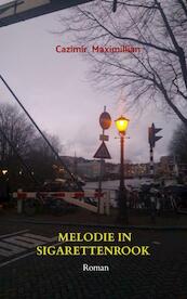 Melodie in sigarettenrook - Cazimir Maximillian (ISBN 9789464050905)