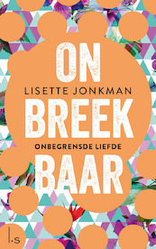 Onbreekbaar 2 - Onbegrensde liefde - Lisette Jonkman (ISBN 9789024588664)